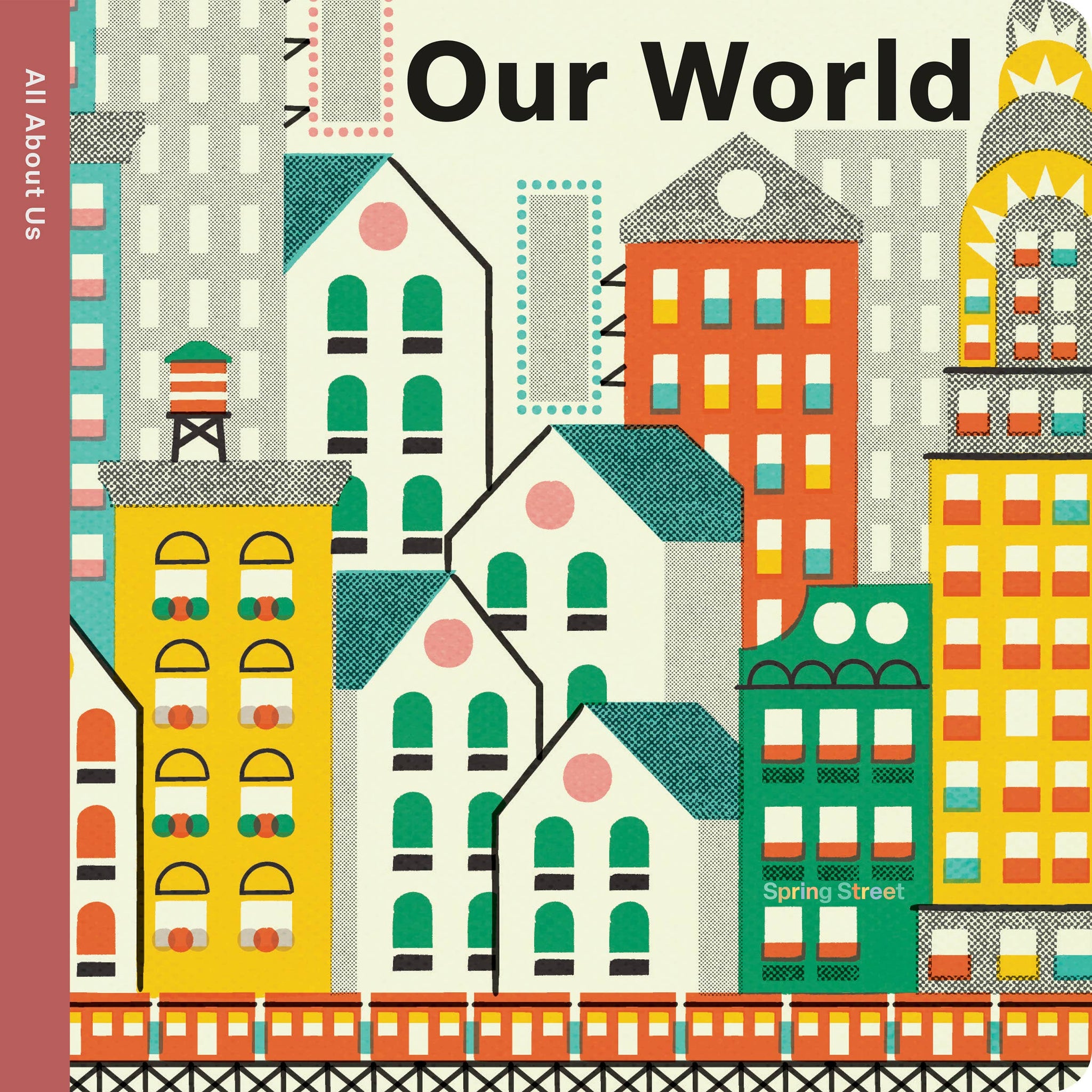 Spring Street All About Us: Our World by Boxer Books